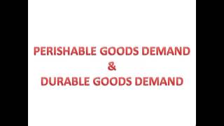 PERISHABLE GOODS DEMAND amp DURABLE GOODS DEMAND [upl. by Olumor]