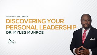 Learn Leadership Skills With Dr Myles Munroe Your Guide To Personal Development  MunroeGlobalcom [upl. by Rhett]