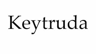 How to Pronounce Keytruda [upl. by Peedus160]