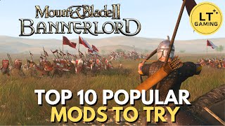 Top 10 Popular Mods to Try for Bannerlord [upl. by Mace]