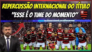 IMPRENSA INTERNACIONAL SOBRE FLAMENGO CAMPEÃO [upl. by Branca]