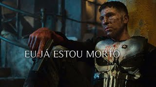 Eu Já Estou Morto  Frank Castle O Justiceiro [upl. by Edecrem]