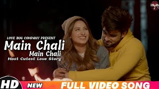 Main Chali Main Chali Full Video Song  Heart Touching Love Story  New Version Hindi Sad Song 2019 [upl. by Knutson]