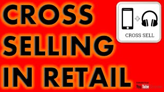 What is Cross Selling in Retail 🏬🛍️ [upl. by Faye]