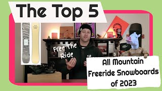 The Top 5 All Mountain Freeride Snowboards of 20222023 [upl. by Aniweta477]