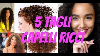 5 TAGLI PER CAPELLI RICCI  BeautyandCookies [upl. by Ahsaeit]