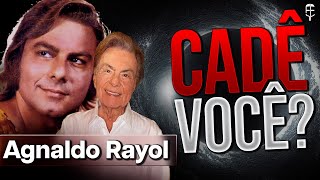 Agnaldo Rayol  Cadê Você 01 [upl. by Othilie]