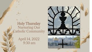 Holy Thursday Reflection  April 14th  930 am [upl. by Nanoc608]