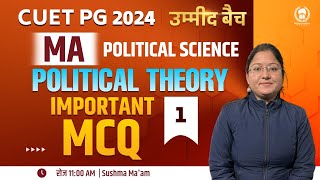 CUET PG 2024 MA Political Science Important MCQ 01  CUET PG 2024 Revision programme  Sushma Maam [upl. by Armilla415]