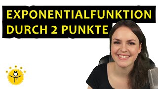 EXPONENTIALFUNKTION aus 2 Punkten aufstellen – Funktionsgleichung bestimmen Beispiele [upl. by Settle135]