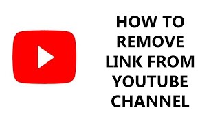 How To Remove a Link From YouTube Channel [upl. by Klockau]