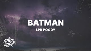 LPB Poody  Batman Lyrics quotShe told me to recline so I had to let back the seatquot [upl. by Adiela]