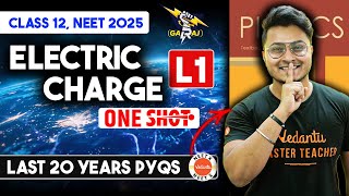 Electric Charge in One Shot  Electric Charge and Field Class 12 NCERT amp NEET Last 20 Years PYQs [upl. by Amerigo332]