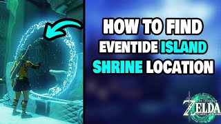 How To Find The Eventide Island Shrine MarariIn in Zelda Tears of the Kingdom STEPBYSTEP [upl. by Corty]