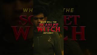 When Will The Scarlet Witch Return [upl. by Saltsman]