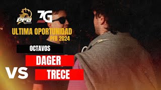 DAGER VS TRECE  Octavos  ULTIMA OPORTUNIDAD LIGA PFB 2024 [upl. by Enyawed]