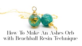 How To Make An Ashes Orb with Beachball Resin Technique Tutorial [upl. by Ahsinar]