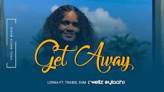 Get Away  Lorna ft Trabol Sum Wellz Sylaah 2024 🇻🇺 [upl. by Jeffry]