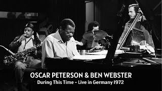 Oscar Peterson Ben Webster  During This Time Full Live Concert Video [upl. by Arabrab743]