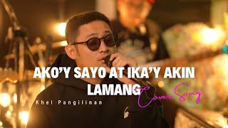 Akoy Sayo Ikay Akin Lamang  IAXE Khel Pangilinan With Lyrics [upl. by Romulus]