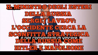 Il Ministro degli Esteri della Russia lOccidente vuole sconfiggerci come Hitler e Napoleone [upl. by Lavella]