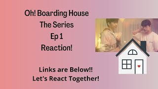 Oh Boarding House Ep1 Reaction with link [upl. by Ahsini776]