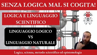 2 Logica e linguaggio scientifico  Scienza filosofia e metodo scientifico  Michele Totta [upl. by Atoiganap764]