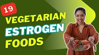 19 Top Vegetarian Foods High in Estrogen [upl. by Kerstin]