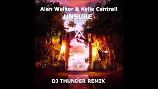 Alan Walker amp Kylie Cantrall  Unsure Dj Thunder Remix [upl. by Supen]