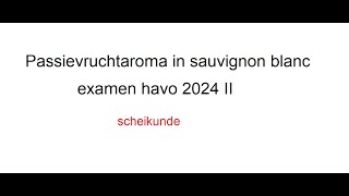 Passievruchtaroma in sauvignon blanc havo examen 2024 II [upl. by Lertnek172]