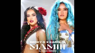 Becky G Karol G  MAMIII DJ Edson VIP Extended Dance Remix [upl. by Nilde]