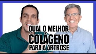 QUAL É O MELHOR TIPO DE COLÁGENO PARA A ARTROSE [upl. by Akehs]