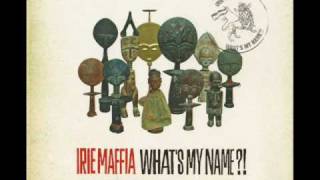 Irie Maffia  Whats My Name [upl. by Alidus441]