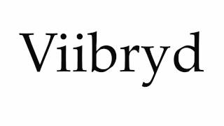 How to Pronounce Viibryd [upl. by Annav]