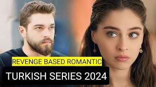 Top 9 Revenge Based Romantic Turkish Drama Series 2024 [upl. by Griseldis]