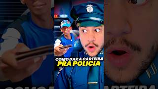 MANEIRAS DE DAR A CARTEIRA PRA POLICIA livedobrino humor MundinhoBrino [upl. by Jordanna]