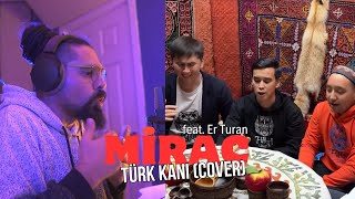 Mirac feat Er Turan  Türk Kanı Cover [upl. by Ordnazil]