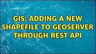 GIS Adding a new Shapefile to GeoServer through REST API [upl. by Artnoed]