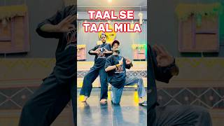 TAAL se Taal Mila Remix  🔥Choreographer ankitchhipa dance vibe shortfeed fyp trending ✌️ [upl. by Lama]