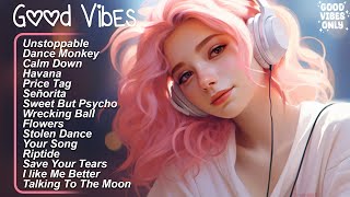 Good Vibes 🍀Positive songs to start your day  Songs to boost your mood [upl. by Dylan]