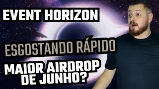 AIRDROP EVENT HORIZON  ESGOTANDO MUITO RÃPIDO  MENOS DE 5 PARA INTERAGIR E GANHAR AS RECOMPENSAS [upl. by Irab]