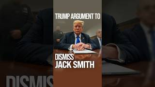 Trump Argument To Dismiss Jack Smith shorts trump news [upl. by Alin]