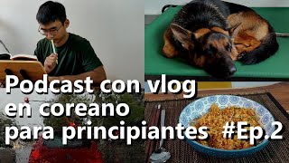 Podcast con video en Coreano para Principiantes  Ep2 [upl. by Silsbye]