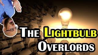 The Great Light Bulb Conspiracy [upl. by Elmer]