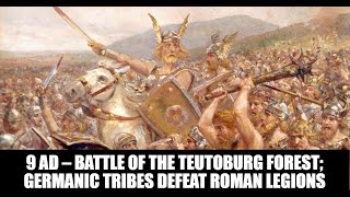 9 AD – Battle of the Teutoburg Forest Germanic tribes defeat Roman legions [upl. by Ryann67]