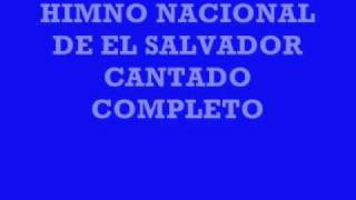 HIMNO NACIONAL DE EL SALVADOR completo y cantado [upl. by Ringe501]