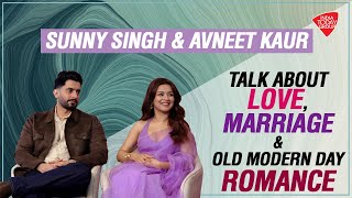 Sunny Singh And Avneet Kaur Talk About Love Marriage And Old Romance [upl. by Ainesell]