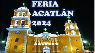 ASI SE VIVIO LA FERIA DE ACATLÁN DE OSORIO 2024 [upl. by Ycniuqal]