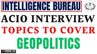 IB ACIO 2023 Interview II TOPICS TO COVER II By Vikram Sir [upl. by Oihsoy882]