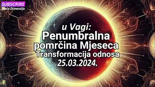 Penumbralna pomrčina Mjeseca u Vagi Transformacija odnosa [upl. by Also]